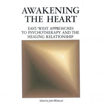 Despertar el Corazón: Enfoques Este/Oeste para la Psicoterapia y la Relación Sanadora (tapa blanda)