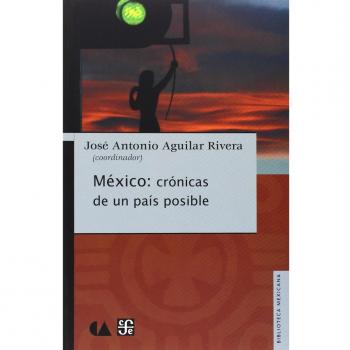 Mexico: Cronicas de un Pais Posible