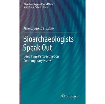 Bioarchaeology and Social Theory: Deep Time Perspectives on Contemporary Issues