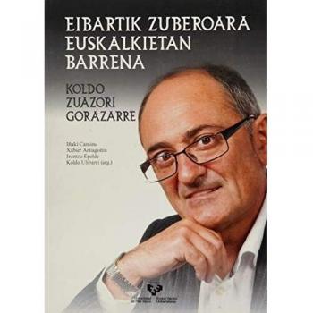 Eibartik Zuberoara euskalkietan barrena. Koldo Zuazori gorazarre