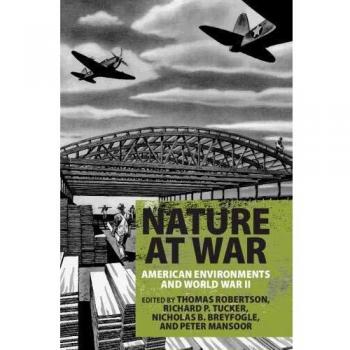 Nature at War: American Environments and World War II