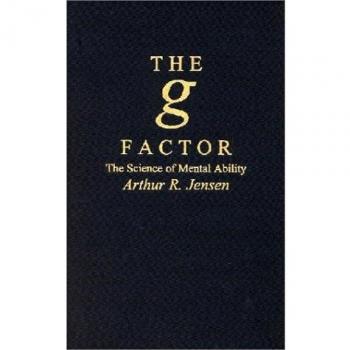 The g Factor: The Science of Mental Ability and Human Intelligence by Arthur Jensen