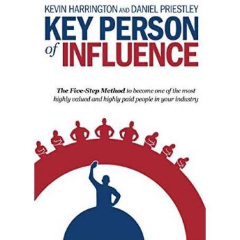 Key Person of Influence: Five-Step Method for Industry Success and High Valuation