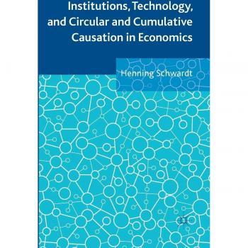 Institutions, Technology, and Circular and Cumulative Causation in Economics