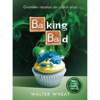 Baking bad: Grandes recetas sin cristal azul
