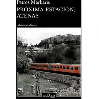 Próxima estación, Atenas - Petros Márkaris