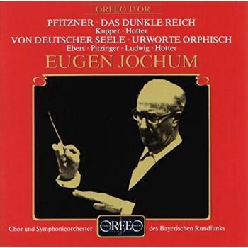Pfitzner's From the German Soul: Orphic Words / The Dark Realm - Op. 38 Choral Fantasy