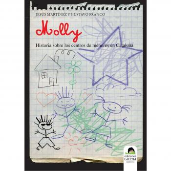 Molly: Historia sobre los centros de menores en Cataluña
