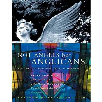 Not Angels But Anglicans: An Illustrated History of Christianity in the British Isles
