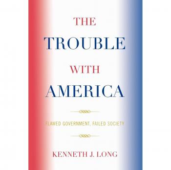 The Trouble with America: A Critical Analysis of Flawed Government and Society