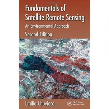 Fundamentals of Satellite Remote Sensing: An Environmental Approach, Second Edition