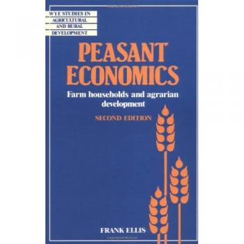 Peasant Economics Second Edition: Farm Households in Agrarian Development