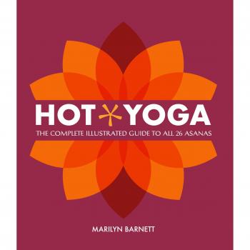 Hot Yoga: The Complete Illustrated Guide to all 26 Asanas