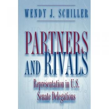 Partners and Rivals: U.S. Senate Delegation Representation Analysis Book