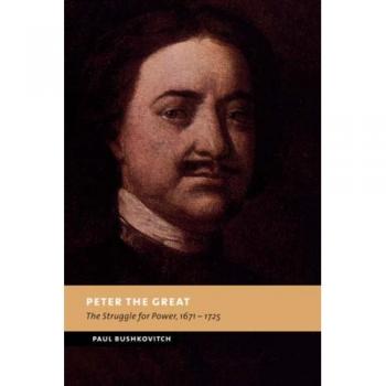 Peter the Great: The Struggle for Power, 1671-1725 - Paperback Edition by Cambridge University Press
