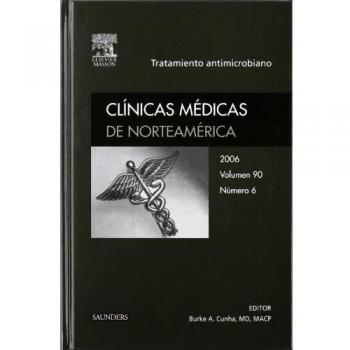 Clínicas Médicas de Norteamérica 2006. Volumen 90 n.º 6: Tratamiento antimicrobiano