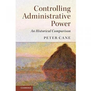 Controlling Administrative Power: An Historical Comparison