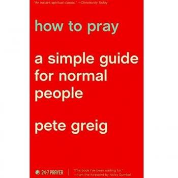 How to Pray: A Simple Guide for Everyday People by Pete Greig