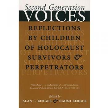 Second Generation Voices: Reflections by Children of Holocaust Survivors and Perpetrators