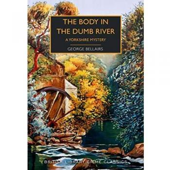 El Cuerpo en el Río Mudo: Un Misterio de Yorkshire (Clásicos del Crimen de la Biblioteca Británica)
