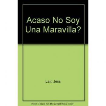 Acaso No Soy Una Maravilla?