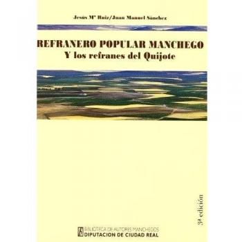 REFRANERO POPULAR MANCHEGO Y LOS REFRANES DEL QUIJOTE