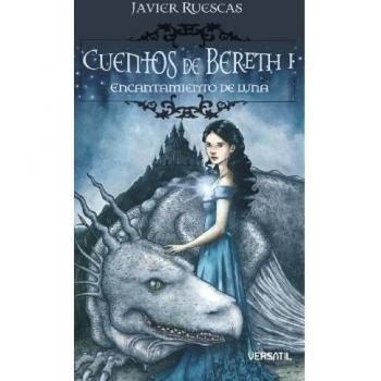 Cuentos de Bereth 4ª ed: Cuentos De Bereth I - Encantamien: Encantamiento de Luna: 1
