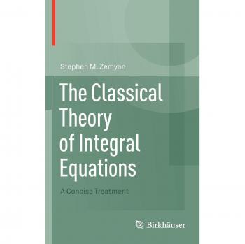 Concise Classical Theory of Integral Equations by Stephen M. Zemyan