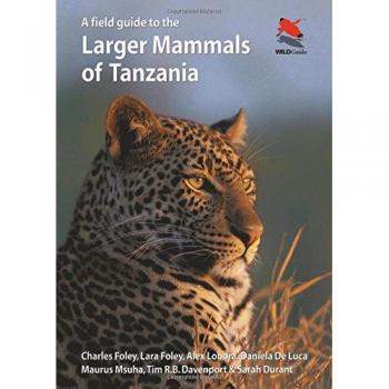 A Field Guide to the Larger Mammals of Tanzania