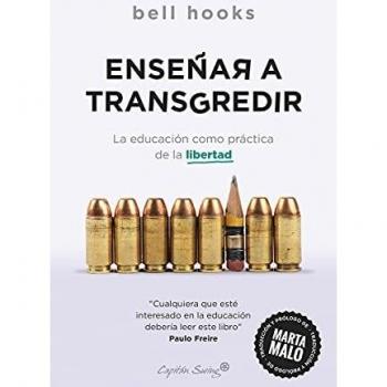 Enseñar a transgredir: LA EDUCACIÓN COMO PRÁCTICA DE LA LIBE