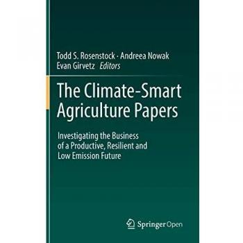 The Climate-Smart Agriculture Papers: Investigating the Business of a Productive, Resilient and Low Emission Future