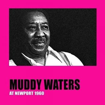 Muddy Waters At Newport 1960