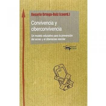 Convivencia y ciberconvivencia: Un modelo educativo para la prevención del acoso y el ciberacoso escolar