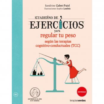 Cuaderno de ejercicios para regular tu peso según las Terapias cognitivo-conductuales - Gabet-pujol, Sandrine; Lambda, Sophie