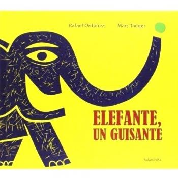 Elefante, un guisante - Ordóñez, Rafael; Taeger Eggimann, Marc