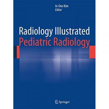 Pediatric Radiology Illustrated: Comprehensive Guide to Pediatric Imaging