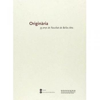 Originària: 35 anys de Facultat de Belles Arts