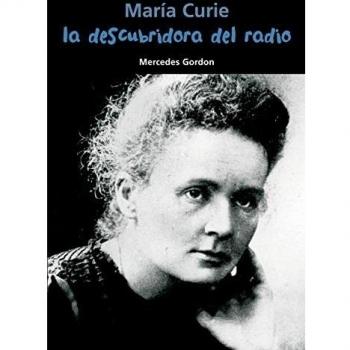 María Curie. La descubridora del radio: Maria Curie: 5