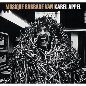 Karel Appel - Musique Barbare - Electronica Vinyl Gatefold Edition