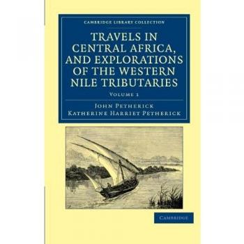 Viajes en África Central y Exploraciones de los Afluentes del Nilo Occidental - Colección Bibliográfica en 2 Volúmenes (Estudios Africanos)
