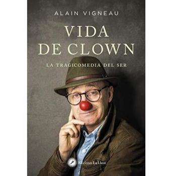 Vida de clown: La tragicomedia del ser