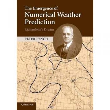 La Emergencia de la Predicción Numérica del Tiempo: El Sueño de Richardson - Peter Lynch