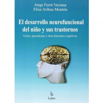 El desarrollo neurofuncional del niño y sus trastornos