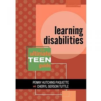 Guía Definitiva sobre Discapacidades de Aprendizaje para Adolescentes por Penny Hutchins Paquette y Cheryl Gerson Tuttle