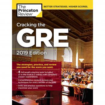 Cracking the GRE with 4 Practice Tests: 2019 Edition