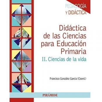 Didáctica De Las Ciencias Para La Educación Primaria II. Ciencias De La Vida