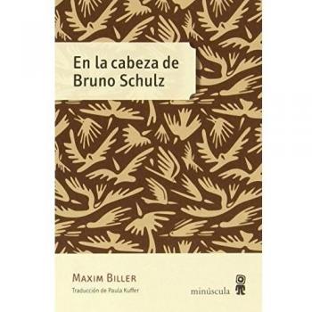 En la cabeza de Bruno Schulz