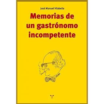 Memorias De Un Gastrónomo Incompetente