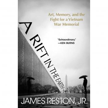 A Rift in the Earth: Art, Memory, and the Fight for a Vietnam War Memorial