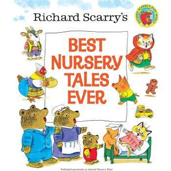 Richard Scarry's Best Illustrated Nursery Tales Collection